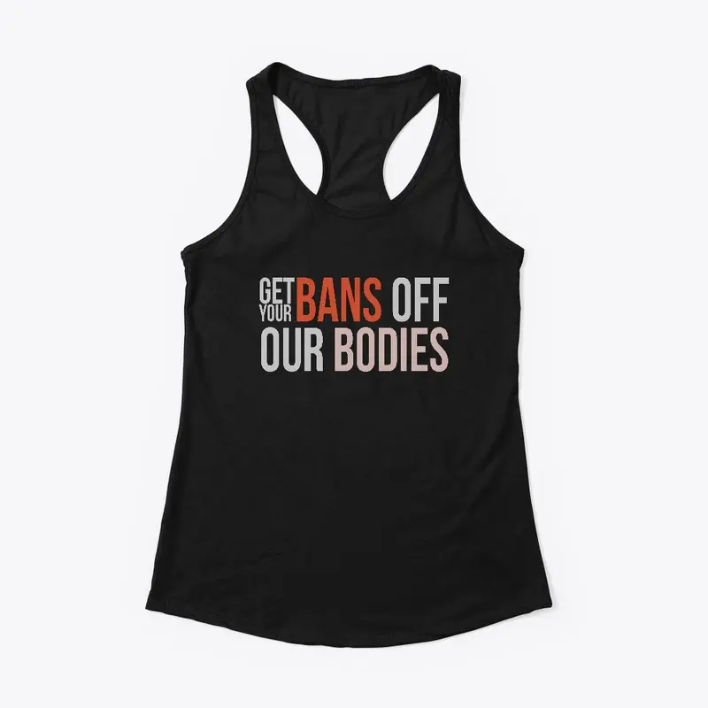 Get your bans off our bodies